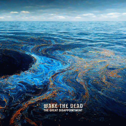 Wake The Dead : The Great Disappointment